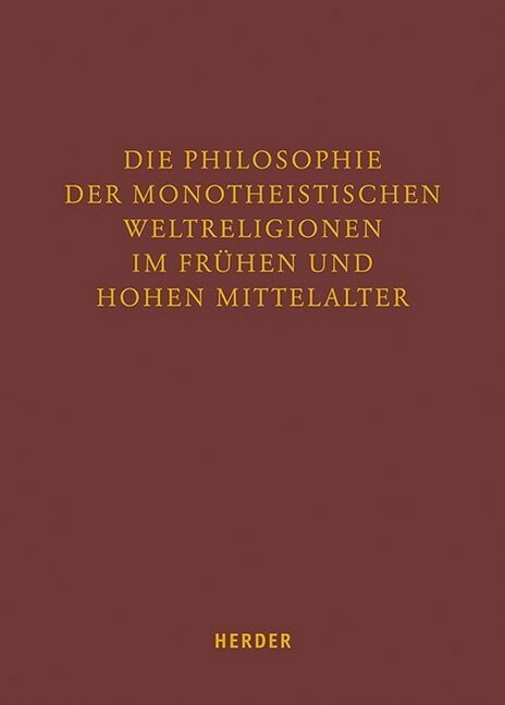 Die Philosophie der monotheistischen Weltreligionen im fruhen und hohen Mittelalter (Hardcover)