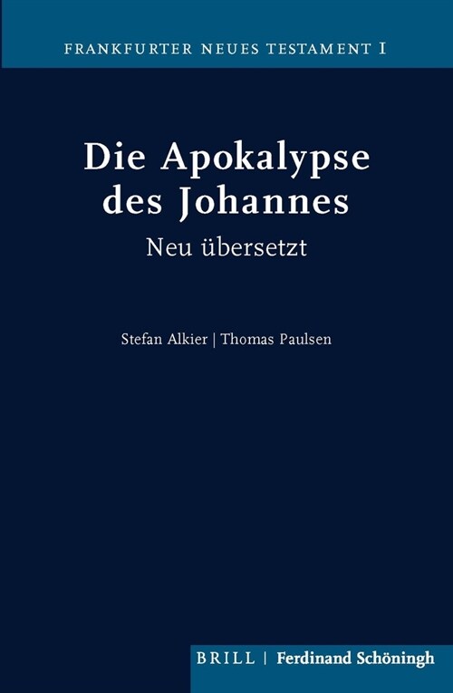 Die Apokalypse Des Johannes: Neu ?ersetzt Von Stefan Alkier Und Thomas Paulsen (Hardcover)