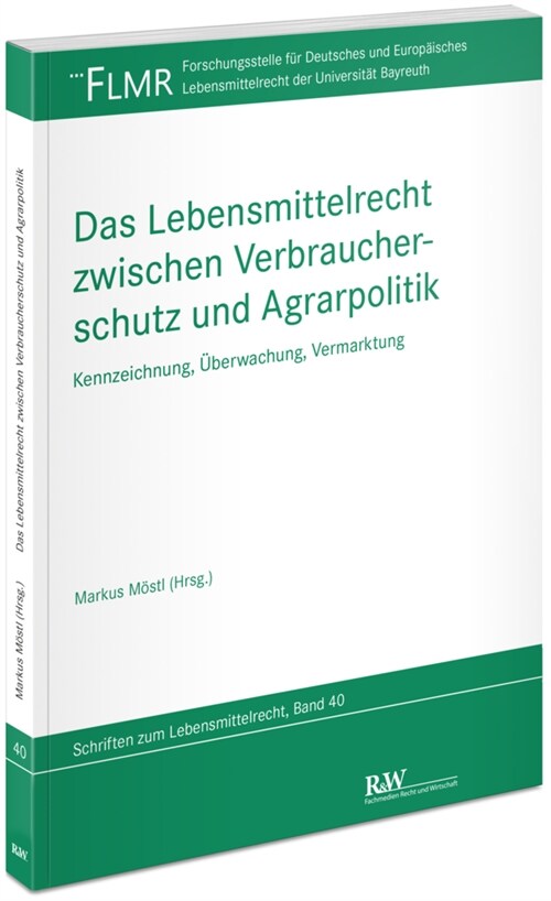 Das Lebensmittelrecht zwischen Verbraucherschutz und Agrarpolitik (Paperback)