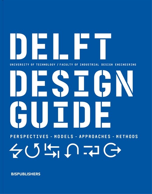Delft Design Guide (Revised Edition): Perspectives - Models - Approaches - Methods (Paperback)