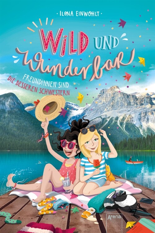 Wild und Wunderbar. Freundinnen sind die besseren Schwestern (Hardcover)