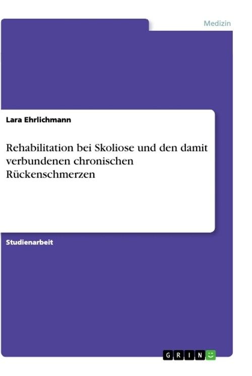 Rehabilitation bei Skoliose und den damit verbundenen chronischen R?kenschmerzen (Paperback)
