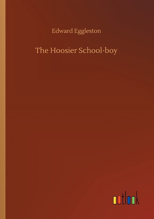 The Hoosier School-boy (Paperback)