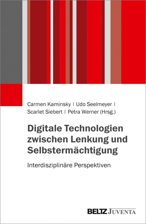 Digitale Technologien zwischen Lenkung und Selbstermachtigung (Paperback)