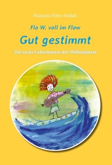 Flo W. voll im Flow - Gut gestimmt (Hardcover)