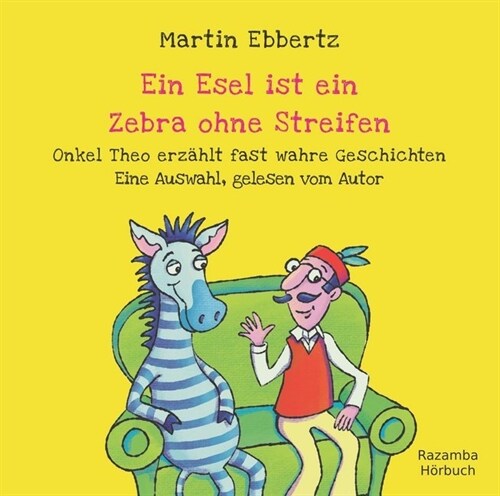 Ein Esel ist ein Zebra ohne Streifen, 1 Audio-CD (CD-Audio)