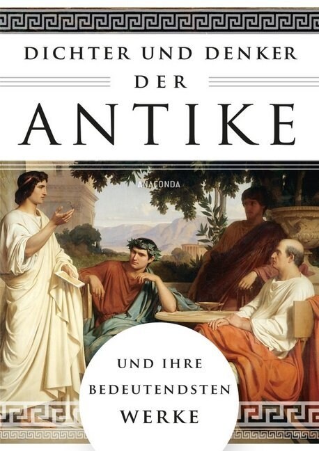 Dichter und Denker der Antike und ihre bedeutendsten Werke (Hardcover)