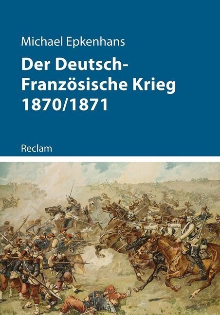 Der Deutsch-Franzosische Krieg 1870/1871 (Paperback)
