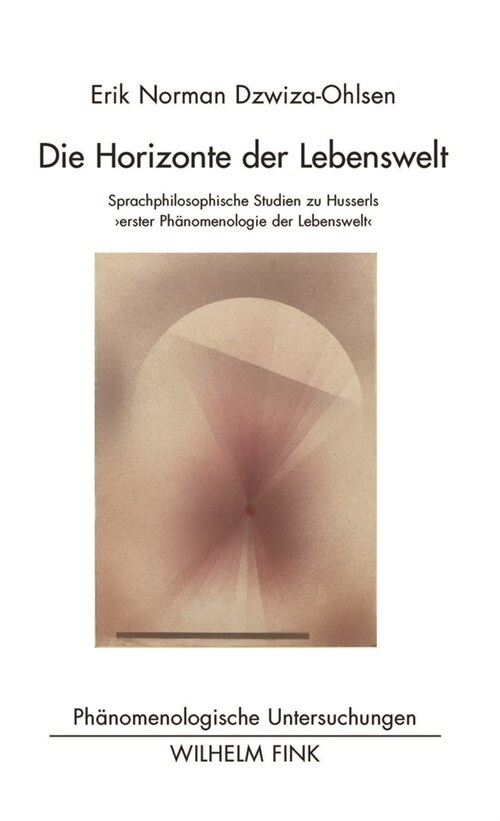 Die Horizonte der Lebenswelt (Hardcover)