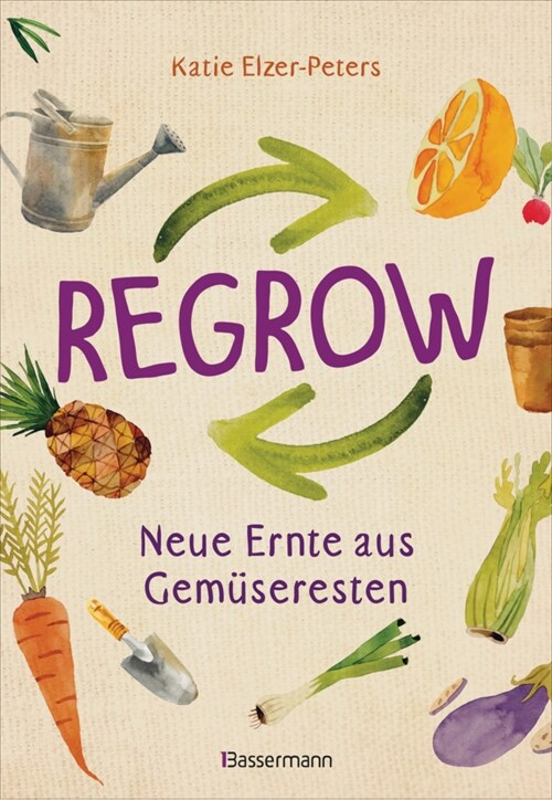 Regrow: Neue Ernte aus Gemuseresten (Paperback)