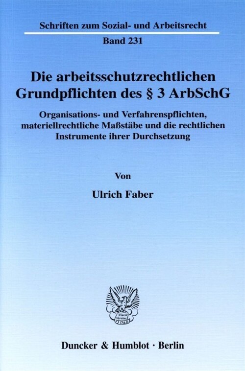 Die arbeitsschutzrechtlichen Grundpflichten des Paragraphen 3 ArbSchG, Organisations- und Verfahrenpflichten, materiellrechtliche Maßstabe und ihre re (Hardcover)