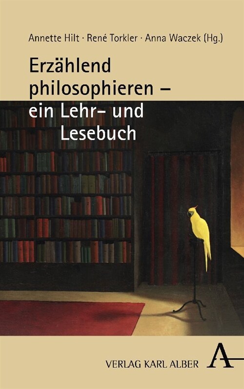 Erzahlend philosophieren - ein Lehr- und Lesebuch (Hardcover)