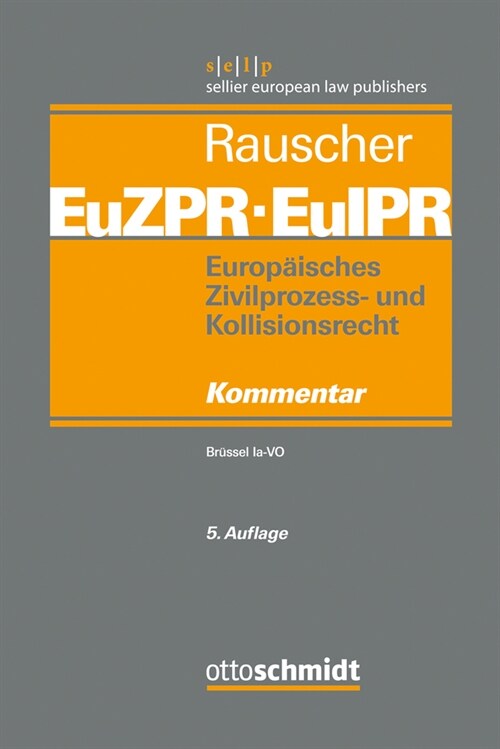 Europaisches Zivilprozess- und Kollisionsrecht EuZPR/EuIPR, Band I (Hardcover)