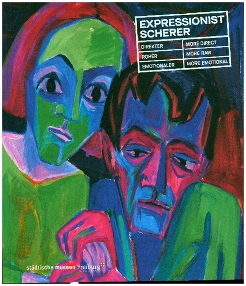 Expressionist Scherer: Direkter, Roher, Emotionaler. More Direct, More Raw, More Emotional (Paperback)