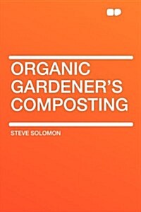 Organic Gardeners Composting (Paperback)