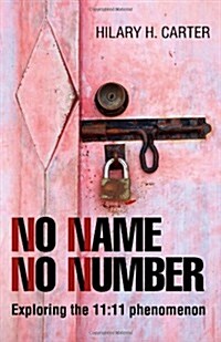 No Name No Number – Exploring the 11:11 phenomenon (Paperback)