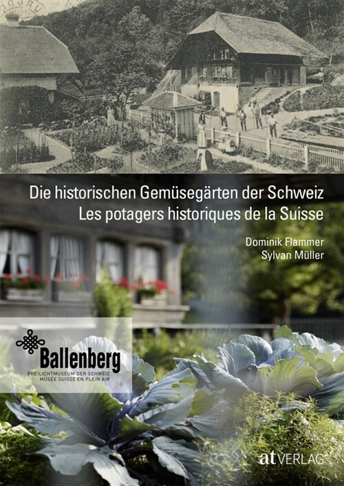 Die historischen Gemusegarten der Schweiz (Hardcover)