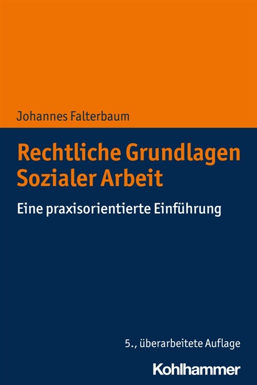 Rechtliche Grundlagen Sozialer Arbeit: Eine Praxisorientierte Einfuhrung (Paperback, 5, 5., Aktualisier)