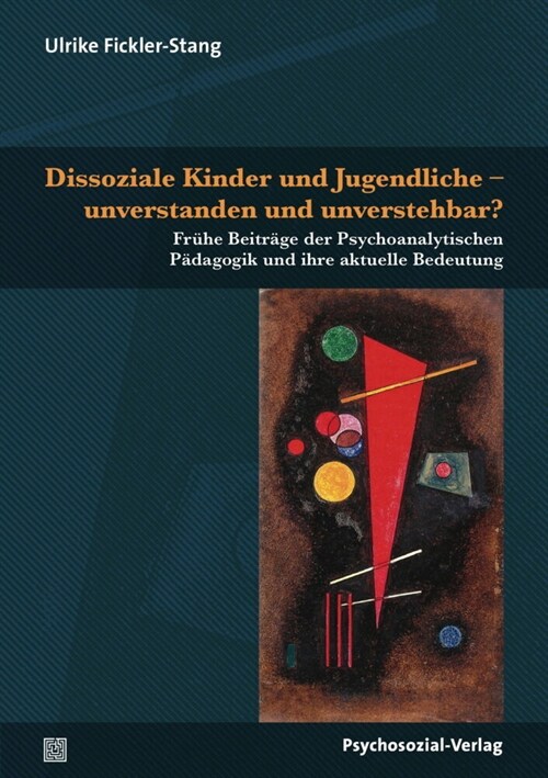 Dissoziale Kinder und Jugendliche - unverstanden und unverstehbar (Paperback)