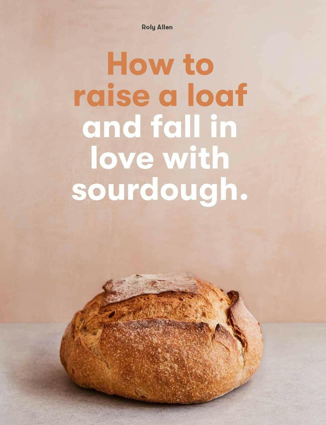 How to raise a loaf and fall in love with sourdough (Paperback)