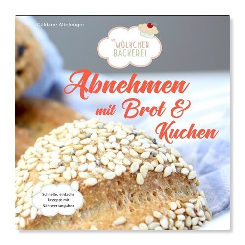 Abnehmen mit Brot und Kuchen. Tl.1 (Paperback)