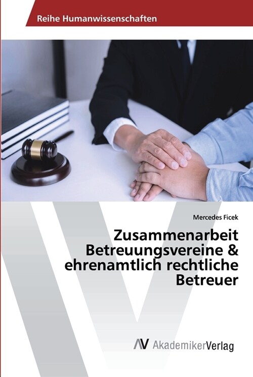 Zusammenarbeit Betreuungsvereine & ehrenamtlich rechtliche Betreuer (Paperback)