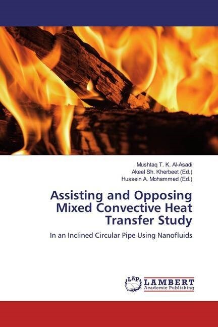 Assisting and Opposing Mixed Convective Heat Transfer Study (Paperback)