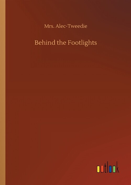 Behind the Footlights (Paperback)