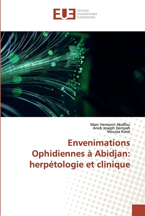 Envenimations Ophidiennes ?Abidjan: herp?ologie et clinique (Paperback)