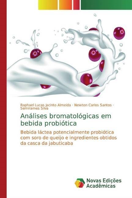 Analises bromatologicas em bebida probiotica (Paperback)