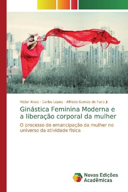 Ginastica Feminina Moderna e a liberacao corporal da mulher (Paperback)