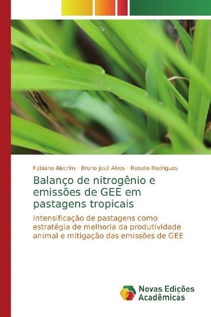 Balanco de nitrogenio e emissoes de GEE em pastagens tropicais (Paperback)