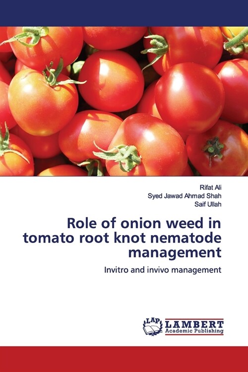 Role of onion weed in tomato root knot nematode management (Paperback)