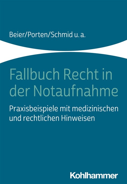 Fallbuch Recht in Der Notaufnahme: Praxisbeispiele Mit Medizinischen Und Rechtlichen Hinweisen (Paperback)