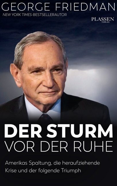 George Friedman: Der Sturm vor der Ruhe (Hardcover)