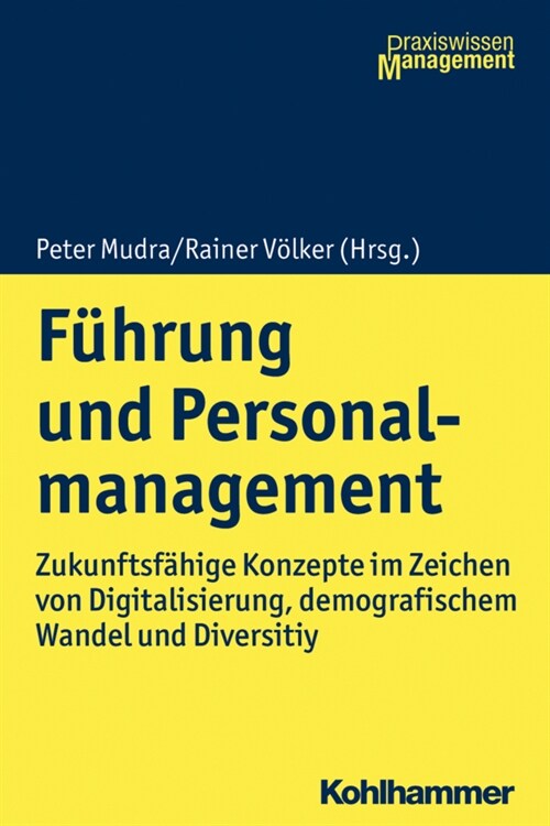 Fuhrung Und Personalmanagement: Zukunftsfahige Konzepte Im Zeichen Von Digitalisierung, Demografischem Wandel Und Diversity (Paperback)