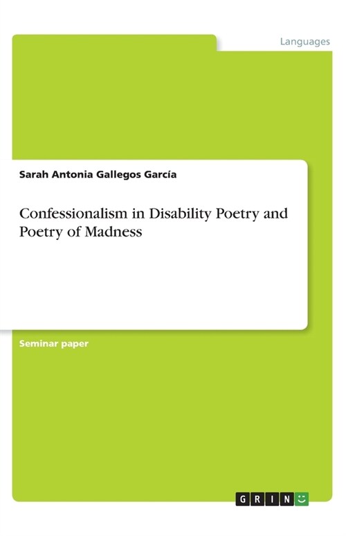 Confessionalism in Disability Poetry and Poetry of Madness (Paperback)