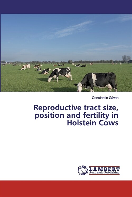 Reproductive tract size, position and fertility in Holstein Cows (Paperback)