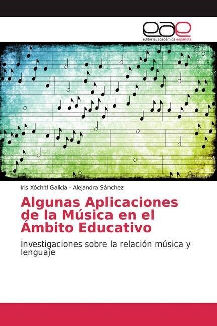 Algunas Aplicaciones de la Musica en el Ambito Educativo (Paperback)