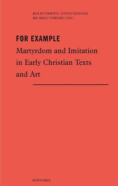 For Example: Martyrdom and Imitation in Early Christian Texts and Art (Paperback)