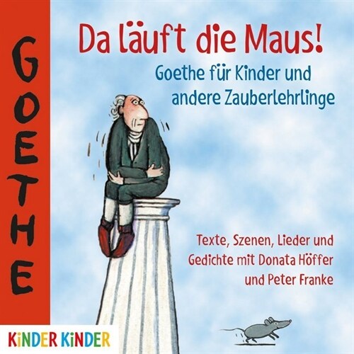 Da lauft die Maus! Goethe fur Kinder und andere Zauberlehrlinge, 1 Audio-CD (CD-Audio)