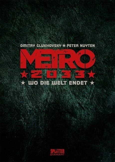 Metro 2033 - Wo die Welt endet, Vorzugsausgabe (Hardcover)