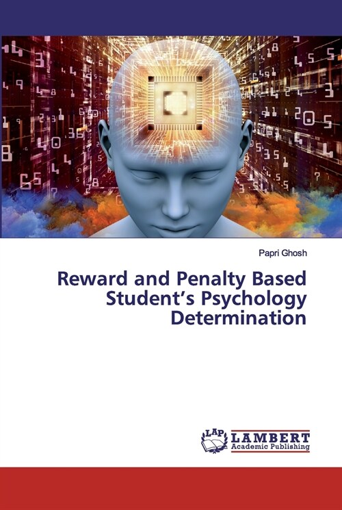 Reward and Penalty Based Students Psychology Determination (Paperback)