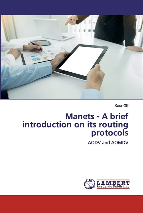 Manets - A brief introduction on its routing protocols (Paperback)