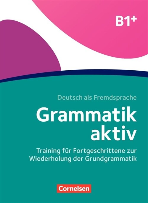 B1+ - Training fur Fortgeschrittene zur Wiederholung der Grundgrammatik, m. 1 Buch, m. 1 Online-Zugang (Paperback)