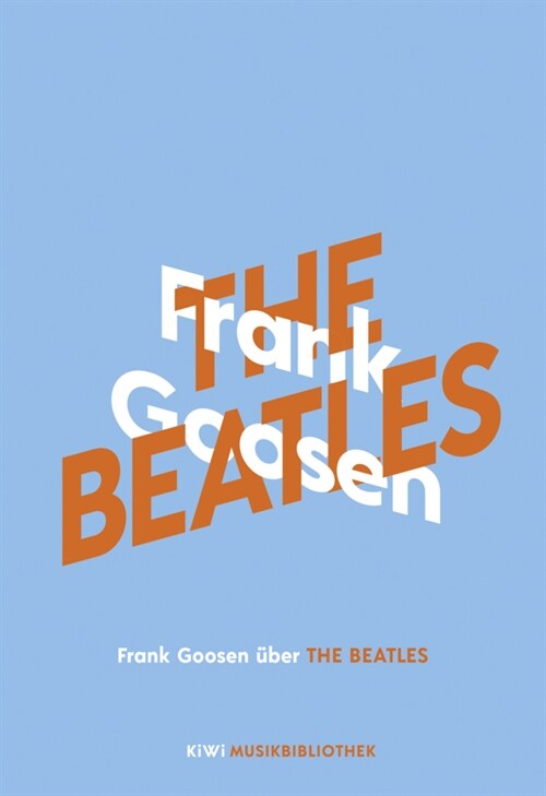 Frank Goosen uber The Beatles (Hardcover)