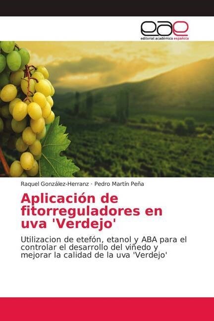 Aplicacion de fitorreguladores en uva Verdejo (Paperback)