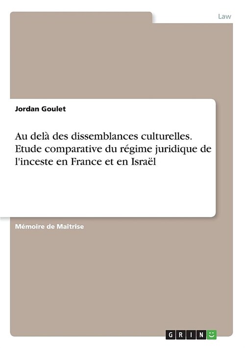 Au del?des dissemblances culturelles. Etude comparative du r?ime juridique de linceste en France et en Isra? (Paperback)