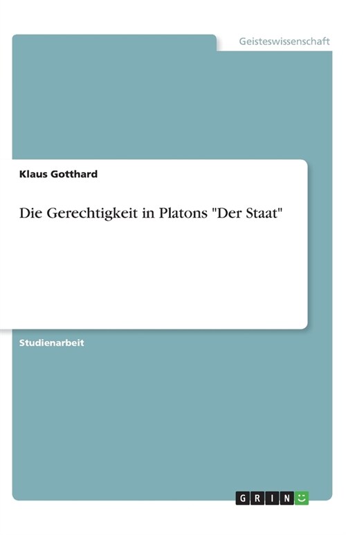 Die Gerechtigkeit in Platons Der Staat (Paperback)