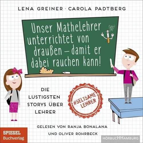 Unser Mathelehrer unterrichtet von draußen - damit er dabei rauchen kann!, 1 Audio-CD, MP3 (CD-Audio)